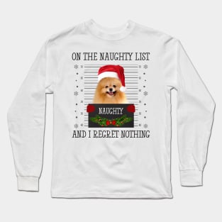 On The Naughty List, And I Regret Nothing Long Sleeve T-Shirt